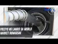 Download Lagu Presyo ng langis sa world market bumagsak | TV Patrol