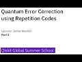 13 Quantum Error Correction using Repetition Codes - Part 1