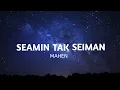 Download Lagu Mahen - seamin tak seiman || Lirik