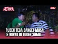 Download Lagu Ruben Ditinggalin Istrinya, Gara-gara ini | Tawa Sutra Eps 12 (6/6)