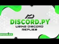 Discord py Bot Tutorial - Using Discord Replies Episode MenuDocs