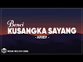 Download Lagu Arief - Benci Kusangka Sayang (Lirik Lagu)