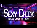 Download Lagu David Guetta, Akon ⚡ Sexy Chick / Lyrics