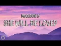 She Will Be Loved Lyrics - Maroon 5