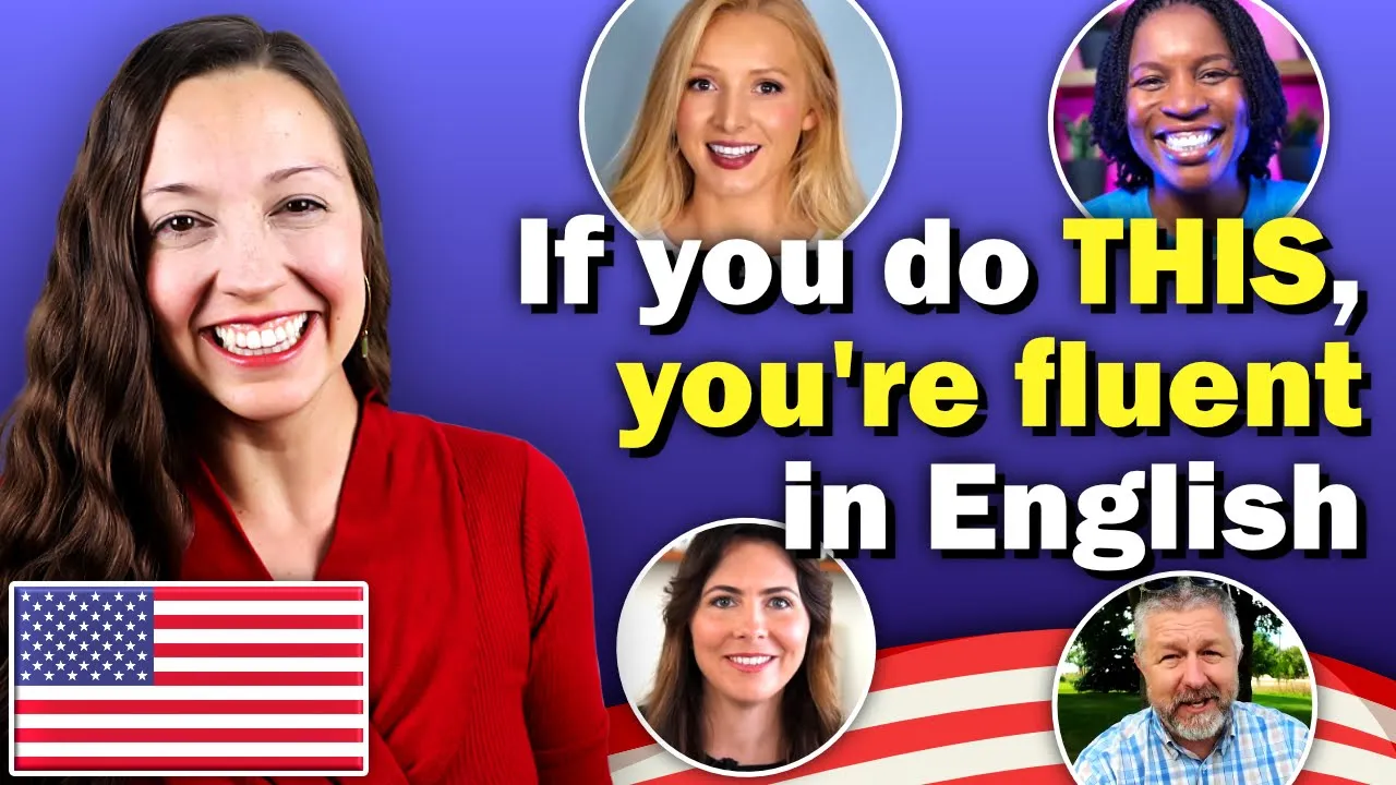Outline Video If you do THIS, you're fluent in English