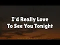 I'd Really Love to See You Tonight (LYRICS) by England Dan & John Ford Coley ♪