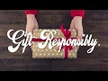 Gift Responsibly