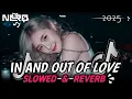 Download Lagu DJ IN AND OUT OF LOVE ( SLOWED \u0026 REVERB ) 🎧
