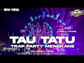 DJ TAU TATU TRAP PARTY MENGKANE VIRAL TIKTOK TERBARU STYLE KARNAVAL BY IAR HENKA TEAM