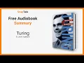 Turing by B Jack Copeland 10 Minute Summary