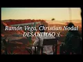 Ramón Vega, Christian Nodal - dEsANiMaO :(