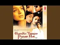 Lagu HUMKO TUMSE PYAAR HAI