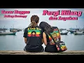 Download Lagu PERGI HILANG DAN LUPAKAN - REMEMBER OF TODAY (COVER REGGAE SANTUYY)