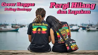 pergi hilang dan lupakan remember of today cover reggae santuyy 
