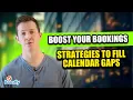 Boost Your Bookings - Strategies To Fill Calendar Gaps