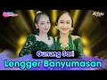 GUNUNG SARI • LENGGER BANYUMASAN KENDANG MBLEKETAKET ☆ NEW ARISTA MUSIC