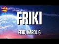 🎵 Feid, KAROL G - FRIKI (Letra\Lyrics)