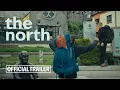 THE NORTH | Official Trailer 2 (2025)