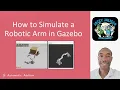 How to Simulate a Robotic Arm in Gazebo - ROS 2 Jazzy