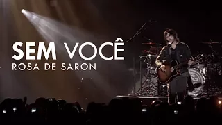 Download Rosa de Saron - Sem Você (Oficial) MP3