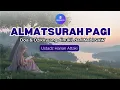 Download Lagu Almatsurah Pagi •• Doa \u0026 Dzikir Pagi sesuai Tuntunan Rasulullah SAW