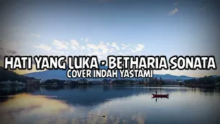 Download HATI YANG LUKA - BETHARIA SONATA (COVER @IndahYastamiOfficial) MP3