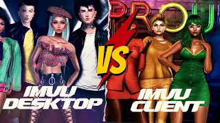 IMVU DESKTOP VS IMVU CLIENT which imvu better imvu client or imvu desktop