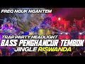 Download Lagu DJ TRAP PARTY HEADLIGHT BASS NGANTEM TERBARU || JINGLE RISWANDA AUDIO MALANG
