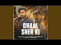 Download Lagu Chaal Sher Ki (feat. Pradeep Bhati)