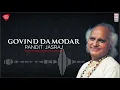 Govind Damodar | Pandit Jasraj | Music Today