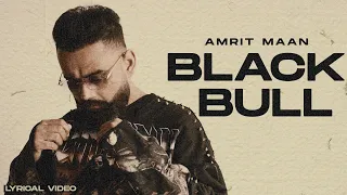 Black Bull : Lyrical Video | Amrit Maan | Deep Jandu | Latest Punjabi Songs 2026