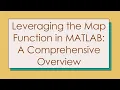 Leveraging the Map Function in MATLAB A Comprehensive Overview