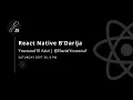 React Native B Darija with Youssouf El Azizi - JavaScript Morocco