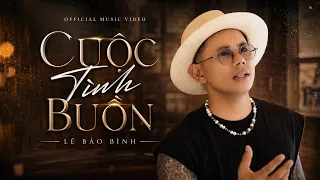 Lê Bảo Bình - Cuộc Tình Buồn | Không Suy Album (Official MV)
