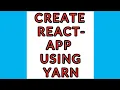 Create react app using yarn command