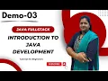 Java FullStack Demo 03 Introduction To Java Development Java FullStack Tutorial for Beginners