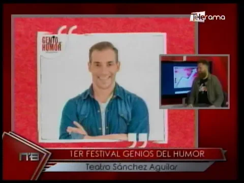 1er festival Genios del Humor Teatro Sánchez Aguilar