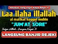 Download Lagu SHOLAWAT PEMBUKA REZEKI PENUH BERKAH - Laa ilaha illallah al malikul haqqul mubin