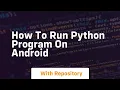 how to run python program on android