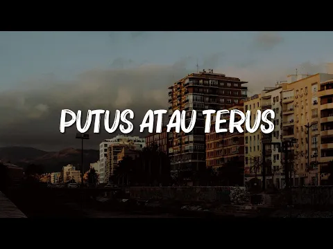 Download MP3 Judika - Putus Atau Terus (Lirik)