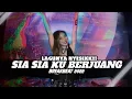 Lagu DJ BREAKBEAT 2022 | SIA SIA KU BERJUANG | DJ MRINDRADI