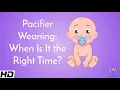Pacifier Weaning When Is It The Right Time