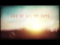 Casting Crowns - God of All My Days (Official Lyric Video)