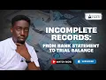 Incomplete Record From Bank Statement to Trial Balance