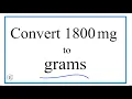 How to Convert 1 800 Milligrams to Grams 1 800mg to g