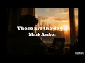 Mark Ambor These are the days (sub español)
