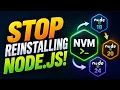 Stop Reinstalling Node js Use NVM to Switch Versions