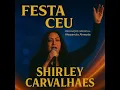 Download Lagu SHIRLEY CARVALHAES (FESTA NO CÉU)