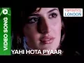 Download Lagu Yahi Hota Pyaar (Video Song) | Namastey London | Akshay Kumar \u0026 Katrina Kaif