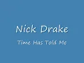 Nick Drake - Time Has Told Me (Audio)